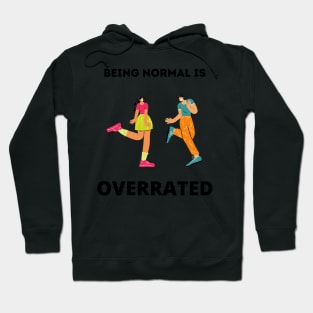 Normal is overrated Hoodie